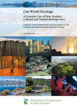 Our World Heritage a Tentative List of New Zealand Cultural and Natural Heritage Sites