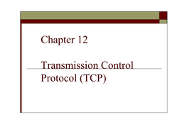 Chapter 12 Transmission Control Protocol (TCP)