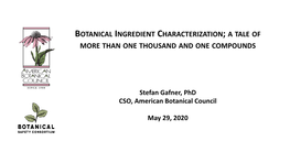 Botanical Ingredient Characterization; a Tale of More Than One Thousand and One Compounds