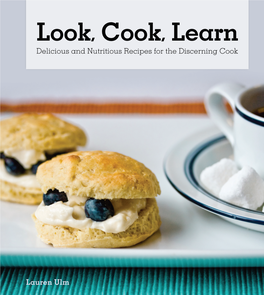 Look, Cook, Learn Delicious and Nutritious Recipes for the Discerning Cook