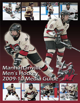 2009-10 Manhattanville Men’S Hockey Media Guide Quick Facts and Contents Table of Contents on the Cover Quick Facts Quick Facts & Contents