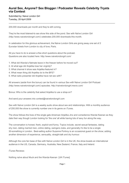 Aural Sex, Anyone? Sex Blogger / Podcaster Reveals Celebrity Trysts Via Contest Submitted By: Naive London Girl Tuesday, 28 April 2009