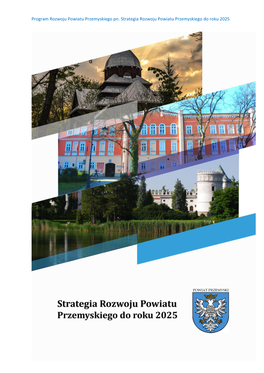 Program Rozwoju Powiatu Przemyskiego Pn. Strategia Rozwoju Powiatu Przemyskiego Do Roku 2025