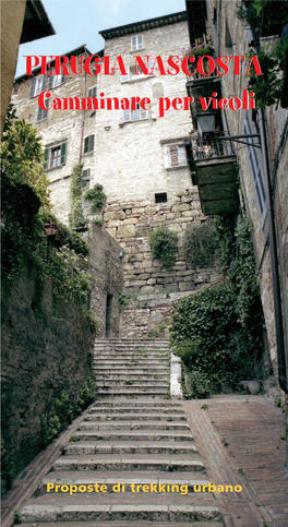 PERUGIA NASCOSTA Camminarecamminare Perper Vicolivicoli