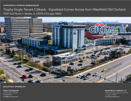 Trophy Single Tenant Citibank · Signalized Corner Across from Westfield Old Orchard  4749 Golf Road // Skokie, IL 60076 (Chicago MSA)