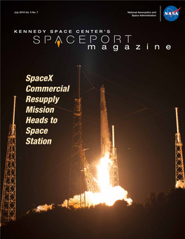 Spacex Commercial Resupply Mission Heads to Space Station KENNEDY SPACE CENTER’S SPACEPORT MAGAZINE National Aeronautics and Space Administration