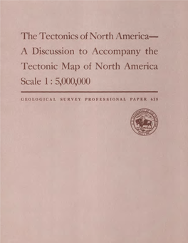 The Tectonics of North America a Discussion to Accompany the Tectonic Map of North America Scale 1:5,000,000