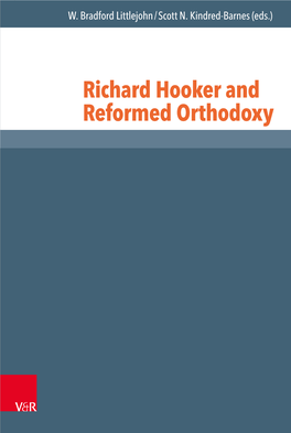 Richard Hooker and Reformed Orthodoxy Reformed and Hooker Richard / Kindred-Barnes Littlejohn (Eds.) W