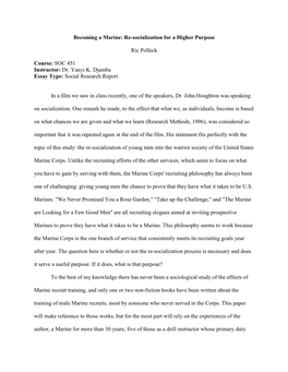Becoming a Marine: Re-Socialization for a Higher Purpose Ric Polleck Course: SOC 451 Instructor: Dr. Yanyi K. Djamba Essay Type
