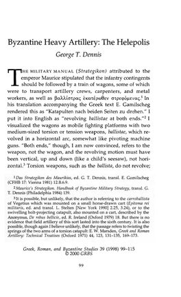 Byzantine Heavy Artillery: the Helepolis Dennis, George T Greek, Roman and Byzantine Studies; Spring 1998; 39, 1; Proquest Pg