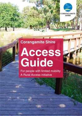 Corangamite Shire Access Guide for People with Limited Mobility a Rural Access Initiative Introduction