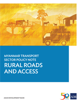 Myanmar Transport Sector Policy Note: Rural Roads and Access