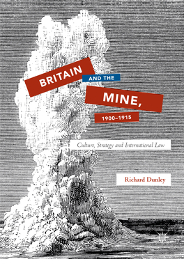 Richard Dunley Britain and the Mine, 1900–1915 Richard Dunley Britain and the Mine, 1900–1915