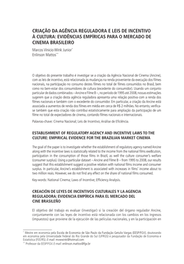 CRIAÇÃO DA AGÊNCIA REGULADORA E LEIS DE INCENTIVO À CULTURA: EVIDÊNCIAS EMPÍRICAS PARA O MERCADO DE CINEMA BRASILEIRO Marcos Vinicio Wink Junior* Enlinson Mattos**