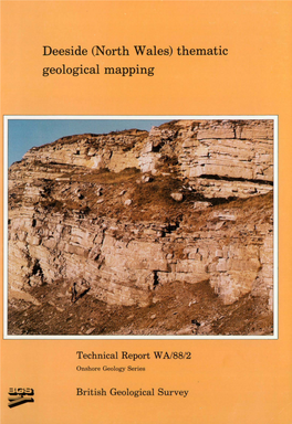 North Wales) Thematic Geological Mapping S 14 G Campbell and B a Hains Contributors M G Culshaw, J a Crummy and M a Lewis