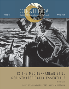 Is the Mediterranean Still Geo-Strategically Essential? in This Issue Barry Strauss • Ralph Peters • Angelo M