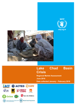 Lake Chad Basin Crisis Regional Market Assessment June 2016 Data Collected January – February 2016