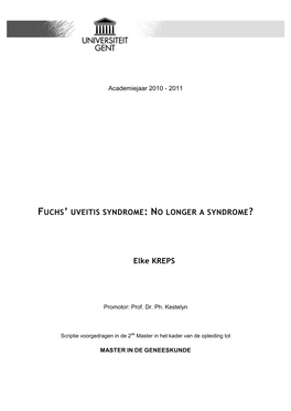 FUCHS' UVEITIS SYNDROME: NO LONGER a SYNDROME? Elke