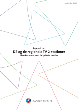 DR Og De Regionale TV 2-Stationer I Konkurrence Med De Private Medier INDHOLD