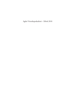 Agder Vitenskapsakademi – Årbok 2018 Ombrukket 8.Qxp Layout 1 25.09.2019 10:03 Side 2 Ombrukket 8.Qxp Layout 1 25.09.2019 10:03 Side 3