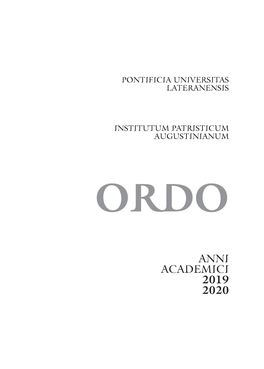 ANNI ACADEMICI 2019 2020 INSTITUTUM PATRISTICUM AUGUSTINIANUM Via Paolo VI, 25 00193 Roma Tel