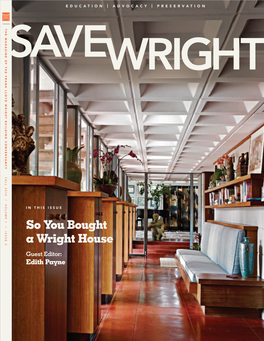 So You Bought a Wright House Guest Editor: Edith Payne Is a Semi-Annual Publication of the Savewright Building Conservancy