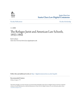 The Refugee Jurist and American Law Schools, 1933-1941 Kyle Graham Santa Clara University School of Law, Kgraham@Scu.Edu