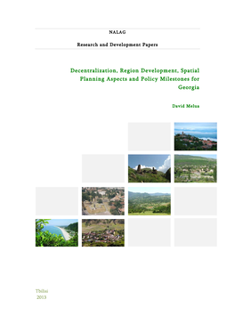 Decentralization, Region Development, Spatial Planning Aspects and Policy Milestones for Georgia