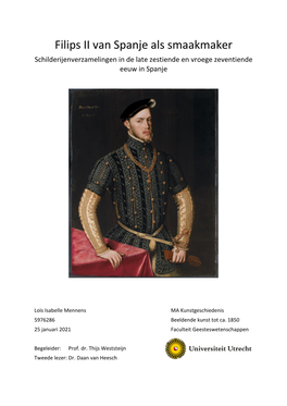 Filips II Van Spanje Als Smaakmaker Schilderijenverzamelingen in De Late Zestiende En Vroege Zeventiende Eeuw in Spanje