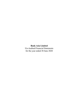Bank Asia Limited Un-Audited Financial Statements for the Year Ended 30 June 2020 Bank Asia Limited and Its Subsidiaries Consolidated Balance Sheet As at 30 June 2020
