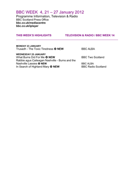 BBC WEEK 4, 21 – 27 January 2012 Programme Information, Television & Radio BBC Scotland Press Office Bbc.Co.Uk/Mediacentre Bbc.Co.Uk/Iplayer