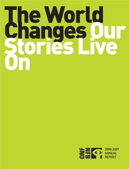 2008-2009 ANNUAL REPORT the World Changes Our Stories Live On