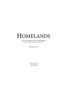 HOMELANDS a Narrative Inquiry Into Home and Belonging in an Informal Settlement in South Africa