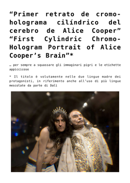 Primer Retrato De Cromo-Holograma Cilíndrico Del Cerebro De Alice Cooper” “