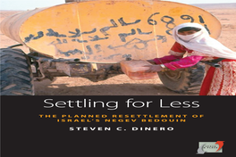 Settling for Less SPACE & PLACE the PLANNED RESETTLEMENT of ISRAEL’S NEGEV BEDOUIN Steven C