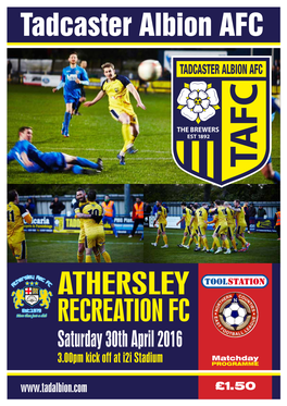 ATHERSLEY RECREATION FC Saturday 30Th April 2016 Matchday 3.00Pm Kick Off at I2i Stadium PROGRAMME