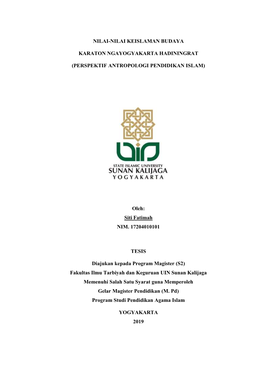NILAI-NILAI KEISLAMAN BUDAYA KARATON NGAYOGYAKARTA HADININGRAT (PERSPEKTIF ANTROPOLOGI PENDIDIKAN ISLAM) Oleh: Siti Fatimah