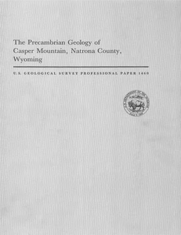 The Precambrian Geology of Casper Mountain, Natrona County, Wyoming