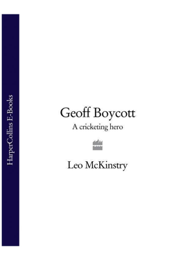 Geoff Boycott: a Cricketing Hero