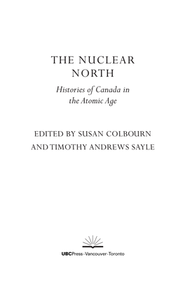THE NUCLEAR NORTH Histories of Canada in the Atomic Age