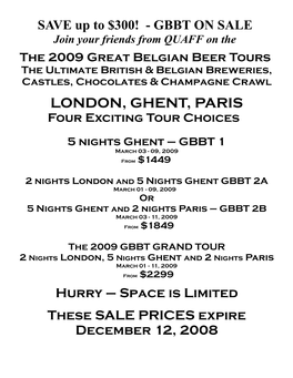 The 2009 Great Belgian Beer Tours the Ultimate British & Belgian Breweries, Castles, Chocolates & Champagne Crawl LONDON, GHENT, PARIS Four Exciting Tour Choices