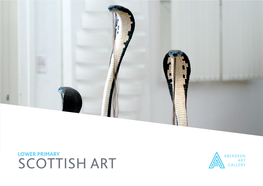 Scottish Art Scottish Art Lower Primary | Teacher’S Notes
