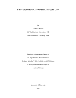 IMMUNE FUNCTION in ATP6V0A2-RELATED CUTIS LAXA by Michelle Morrow BS, the Ohio State University, 1992 Phd, Northwestern Universi