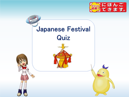 Japanese Festival Quiz What Do You Call the Traditional Garment That People Often Wear When They Go out for Summer Festivals Or Fireworks Festivals?