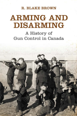 Arming and Disarming: a History of Gun Control in Canada