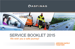 SERVICE BOOKLET 2015 We Wish You a Safe Journey! 24 HOURS at YOUR SERVICE