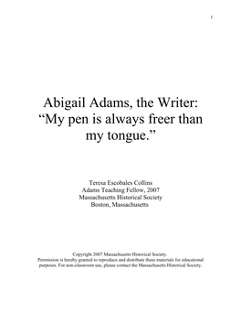 Abigail Adams, the Writer: “My Pen Is Always Freer Than My Tongue.”