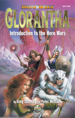 The Gods of Glorantha Glorantha Has an Uncounted Number of Gods and Goddesses, Much to the Bewilderment of Gloranthans As Well As the Reader New to Glorantha