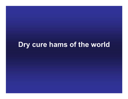Dry Cure Hams of the World the Ham Belt