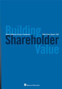 Bank of Montreal Group of Companies 180Th Annual Report 1997 Shareholder Value Bank of Montreal Group of Companies